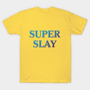 Super Slay T-Shirt